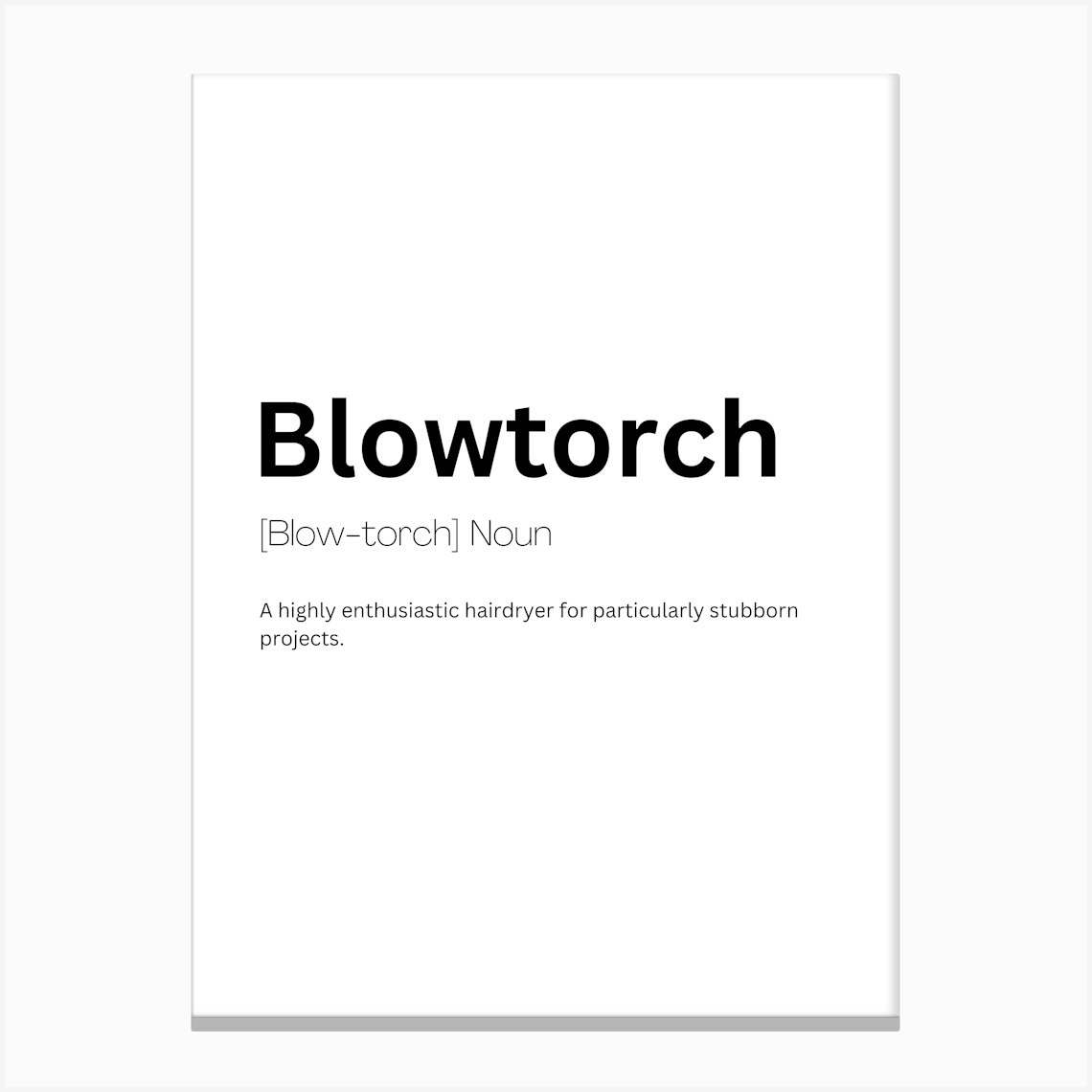 Blowtorch Definition Meaning 1 Canvas Print by Kaigozen