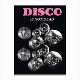 Disco is not dead Canvas Print