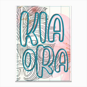 Kia Ora Maori Sign Canvas Print