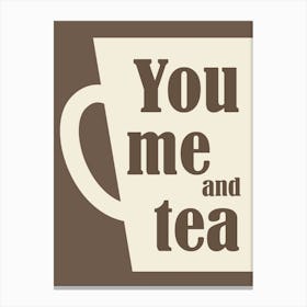 You me and tea Brown beige Canvas Print