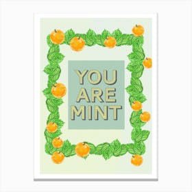 You Are Mint Canvas Print