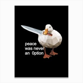 Peace Was Never An Option Canvas Print