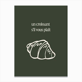 Un Croissant Sil Vous Plait - Green Canvas Print