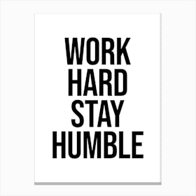 Work Hard Stay Humble Canvas Print