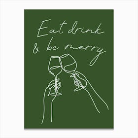 Eat Drink And Be Merry 1 Canvas Print