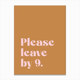 Please Leave By 9 - Mustard Canvas Print