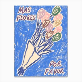 Mas Flores Por Favor 1 Canvas Print