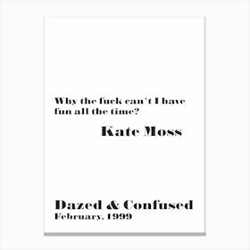 Kate Moss Quote Print Canvas Print