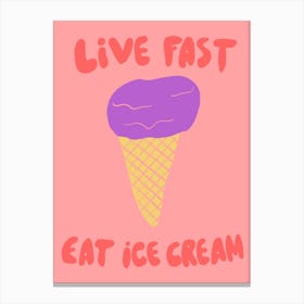 Eat Ice Cream Canvas Print
