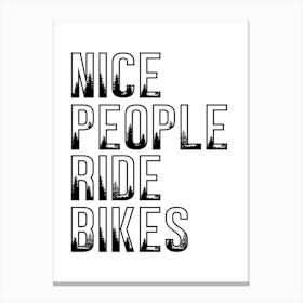Nice People Ride Bikes Inspirational Cycling Print Canvas Print