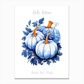 Hello Autumn Australian Blue Pumpkin Watercolour Illustration 1 Canvas Print