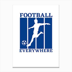Football Everywhere Canvas Print
