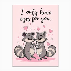I Only Have Eyes For You Canvas Print