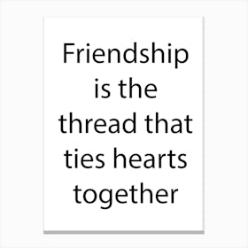 Friendship Quote 9 Canvas Print