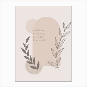 Celebrate, No Matter How Small Canvas Print