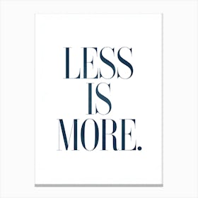 Less Is More Canvas Print