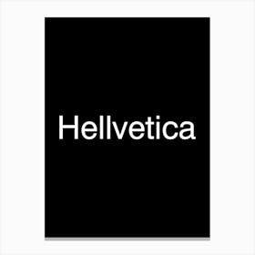 Hellvetica - Graphic design Typography Canvas Print
