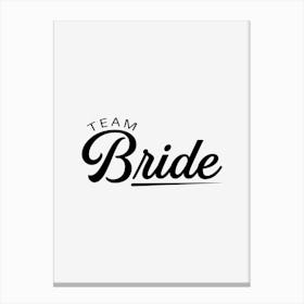 Team Bride Canvas Print