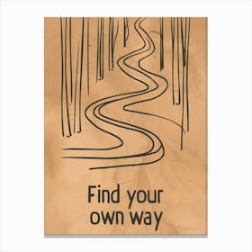 Find Your Own Way Canvas Print