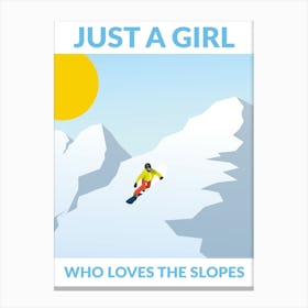 Just A Girl Who Loves The Slopes Canvas Print