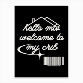 Welcome To My Crib Black Canvas Print