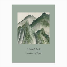 Landscapes Of Japan Mount Tate 67 Canvas Print