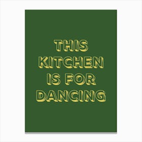 This Kitchen Is For Dancing Typography Canvas Print