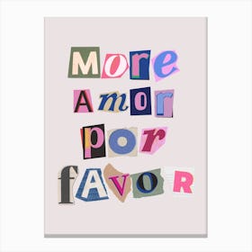 More Amor Por Favor Quote  Canvas Print