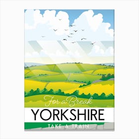 For A Break Yorkshire Take A Train  Canvas Print