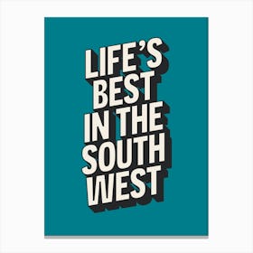 Life's Best In The South West (Green) Canvas Print