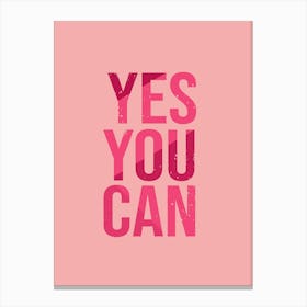 Yes You Can Canvas Print