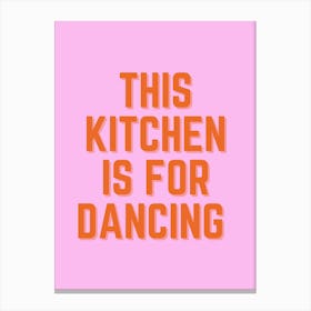 Kitchen Is For Dancing Fy Pink Canvas Print