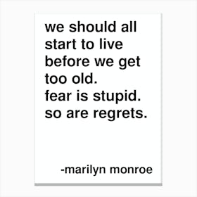 Fear Is Stupid So Are Regrets Marilyn Monroe Quote In White Canvas Print