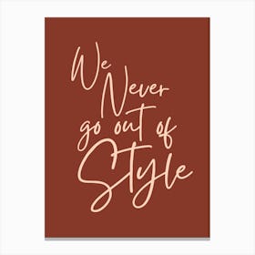 Burgundy We Never Go Out Of Style Taylor Swift Canvas Print
