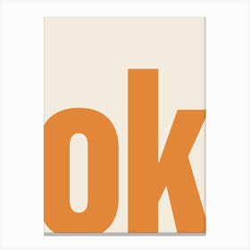 Ok Typography - Orange Canvas Print