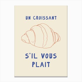 Un Croissant Si Vous Plait Canvas Print