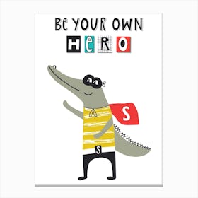 Be Your Own Hero Gator Kids Canvas Print