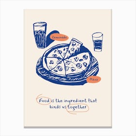 Food Is The Ingredient That Kind'S Together Canvas Print