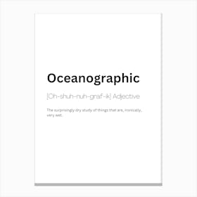 Oceanographic Definition Meaning Canvas Print