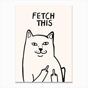 Fetch This Funny Dog Print 1 Canvas Print