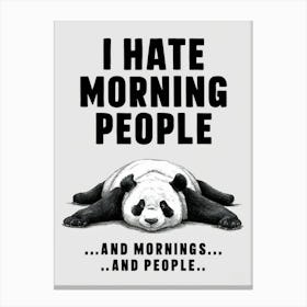I Hate Morning People Canvas Print