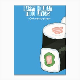 Happy Holiday Food Lovers Sushi Waiting For You Canvas Print