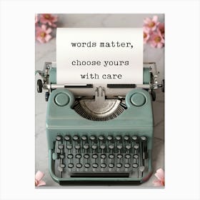 Words Matter Choose Yours With Care Canvas Print