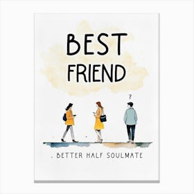 Best friend better half soulmate Canvas Print