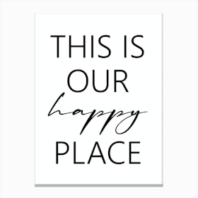 This Is Our Happy Place Canvas Print