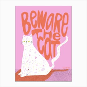 Beware The Cat In Pink Canvas Print
