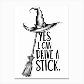 Yes I Can Drive A Stick Canvas Print