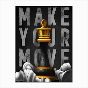 Make Your Move Canvas Print