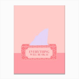 Everything Will Be Okay Canvas Print
