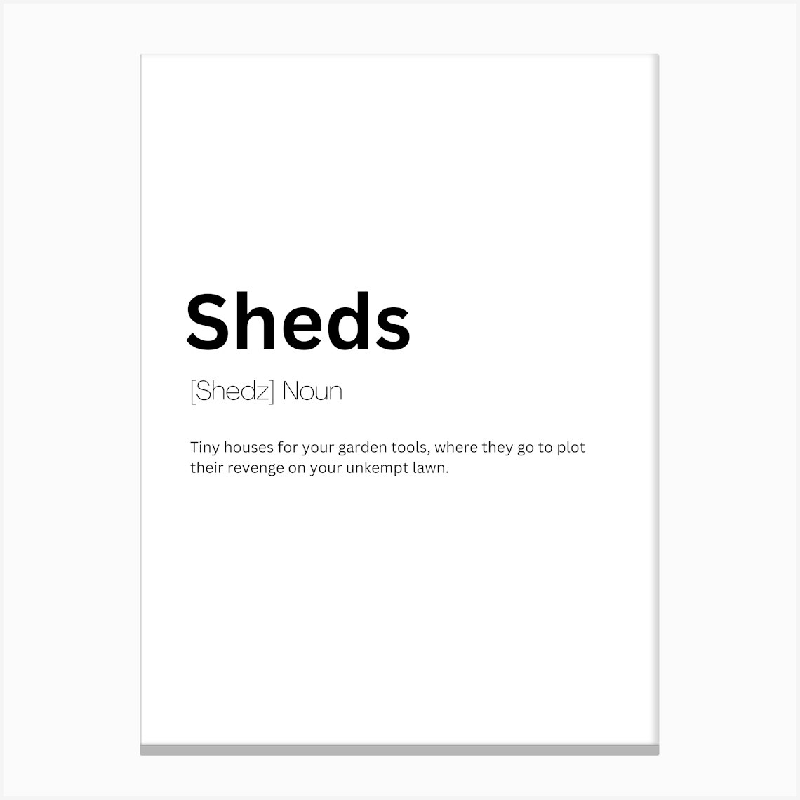 Sheds Definition Meaning Canvas Print by Kaigozen